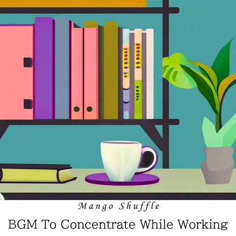 Bgm to Concentrate While Working