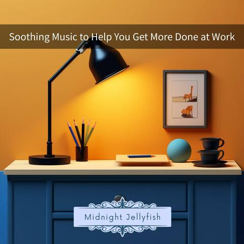 Soothing Music to Help You Get More Done at Work
