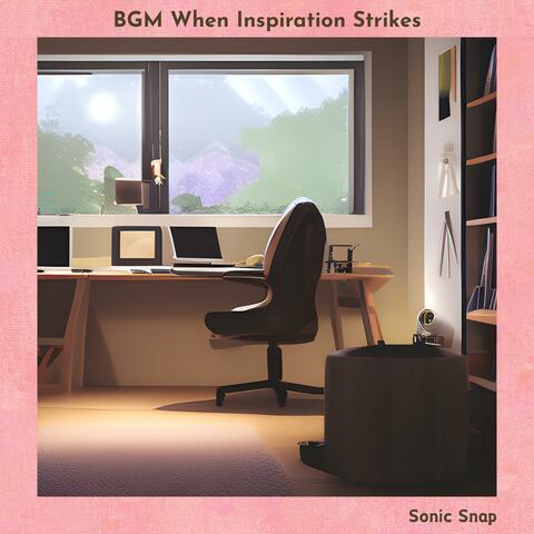 Bgm When Inspiration Strikes