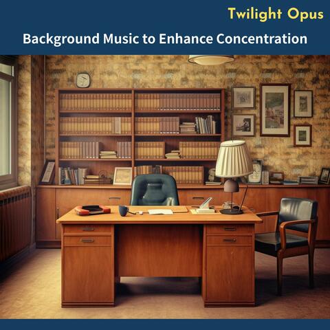 Background Music to Enhance Concentration