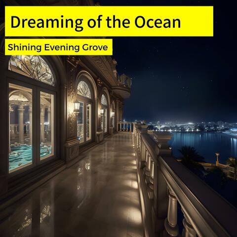 Dreaming of the Ocean