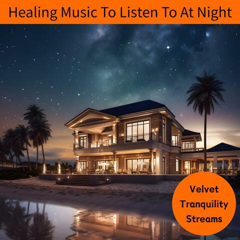 Healing Music to Listen to at Night