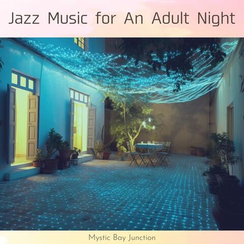 Jazz Music for an Adult Night