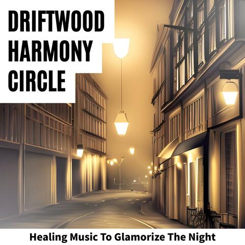 Healing Music to Glamorize the Night