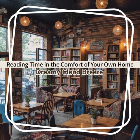 Reading Time in the Comfort of Your Own Home