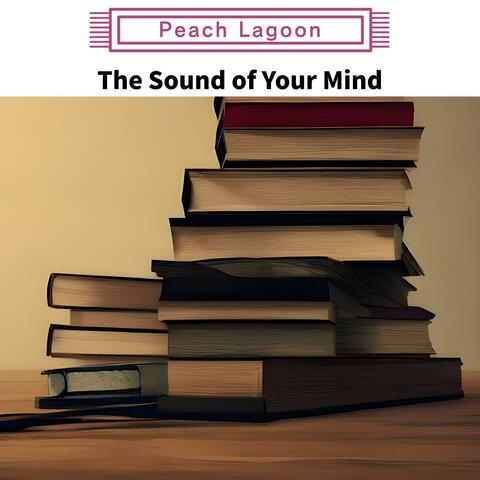 The Sound of Your Mind