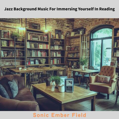 Jazz Background Music for Immersing Yourself in Reading
