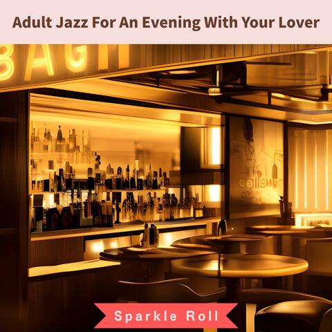 Adult Jazz for an Evening with Your Lover