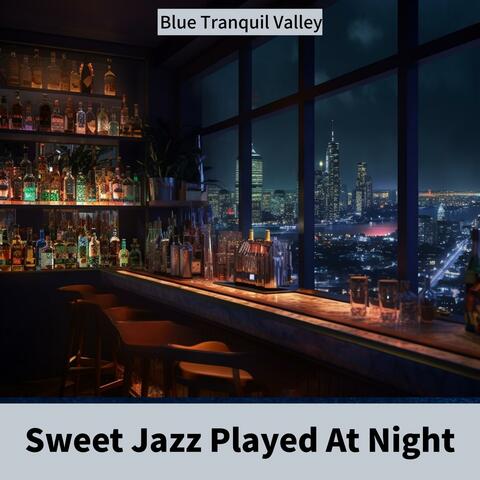 Sweet Jazz Played at Night