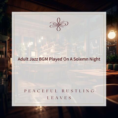 Adult Jazz Bgm Played on a Solemn Night