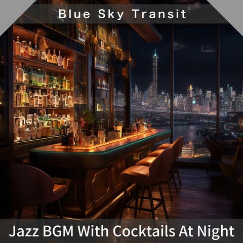 Jazz Bgm with Cocktails at Night