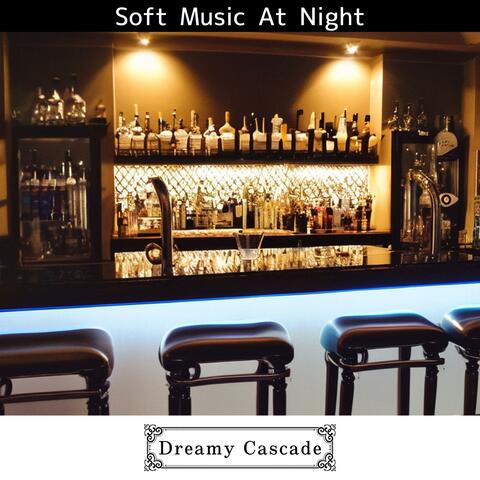 Soft Music at Night