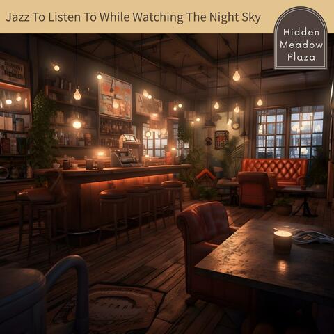 Jazz to Listen to While Watching the Night Sky