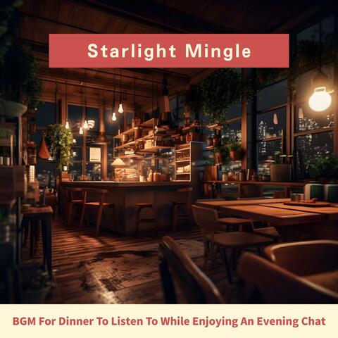 Bgm for Dinner to Listen to While Enjoying an Evening Chat