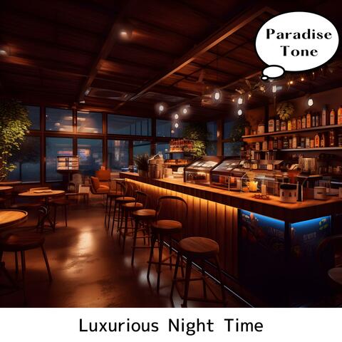 Luxurious Night Time