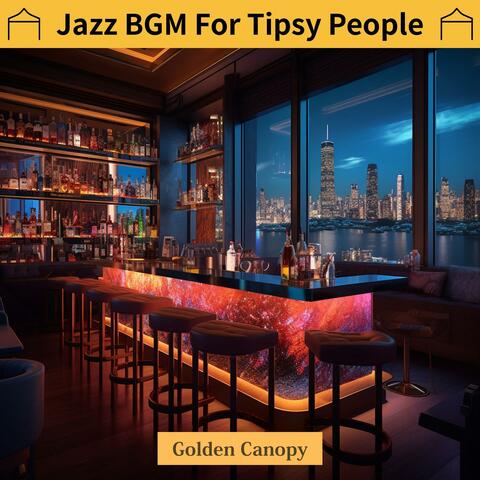 Jazz Bgm for Tipsy People