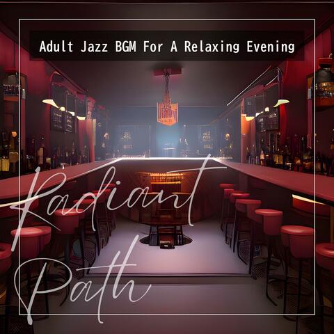 Adult Jazz Bgm for a Relaxing Evening