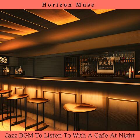 Jazz Bgm to Listen to with a Cafe at Night