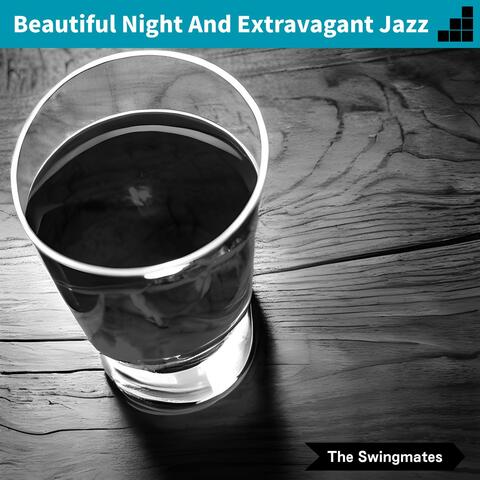 Beautiful Night and Extravagant Jazz