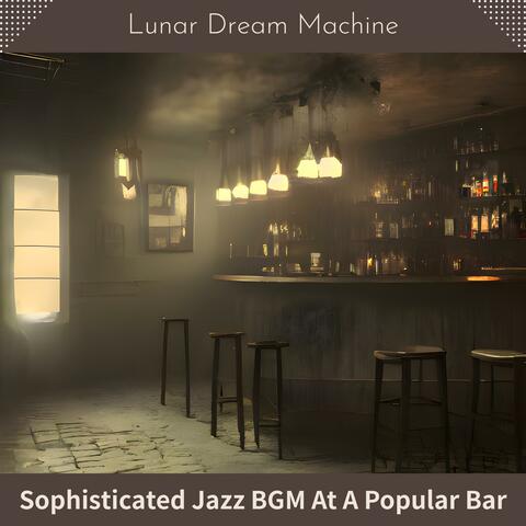 Sophisticated Jazz Bgm at a Popular Bar