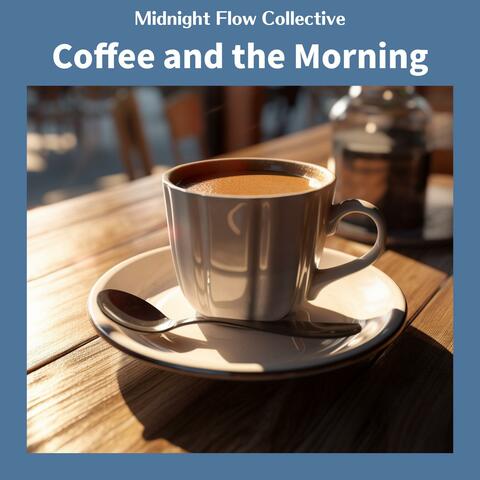 Coffee and the Morning