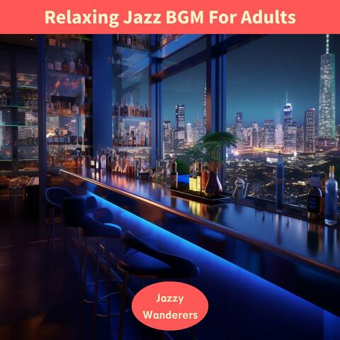 Relaxing Jazz Bgm for Adults