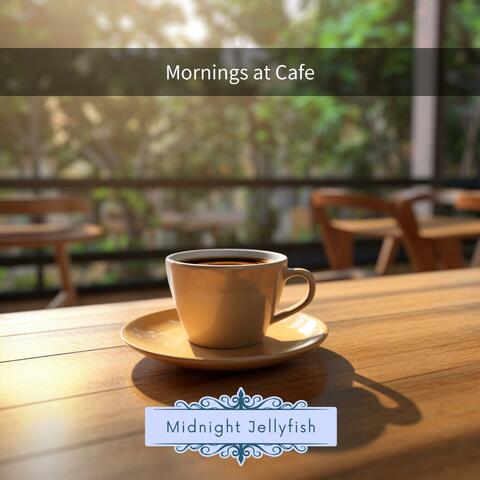 Mornings at Cafe
