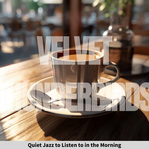 Quiet Jazz to Listen to in the Morning