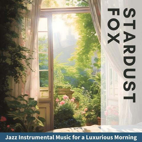 Jazz Instrumental Music for a Luxurious Morning