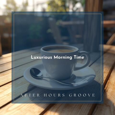 Luxurious Morning Time