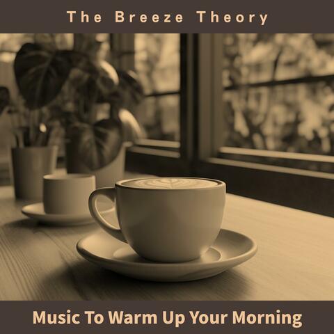 Music to Warm up Your Morning