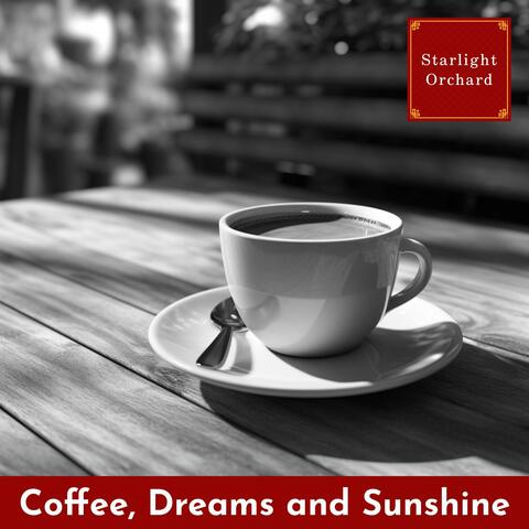 Coffee, Dreams and Sunshine