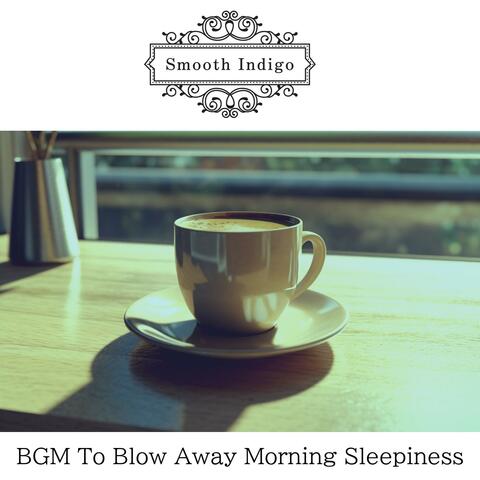 Bgm to Blow Away Morning Sleepiness