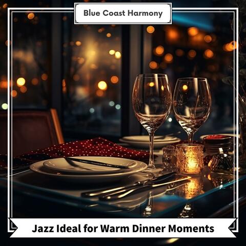 Jazz Ideal for Warm Dinner Moments