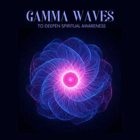 Gamma Waves to Deepen Spiritual Awareness