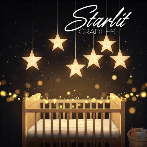 Starlit Cradles: Lullabies to Guide Your Baby into Dreamy Bliss