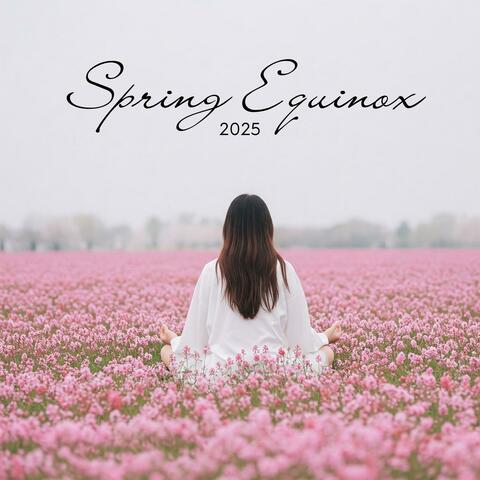 Spring Equinox 2025: Healing Meditation for New Beginnings