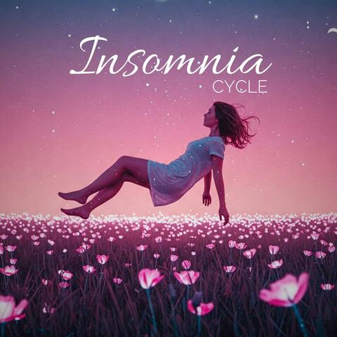 Insomnia Cycle: Overcome Sleepless Nights and Enjoy Restful Sleep