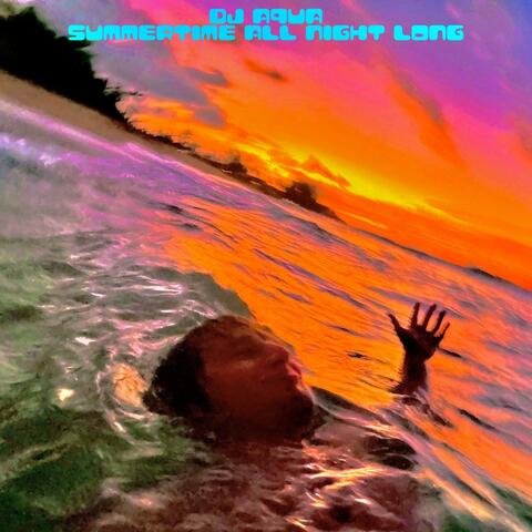 Dj Aqua Summertime All Night Long