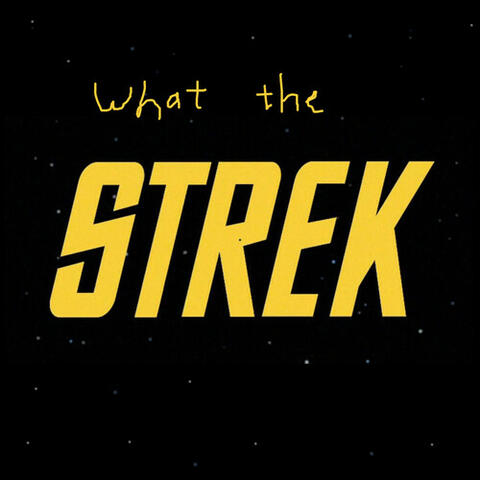 What the Strek