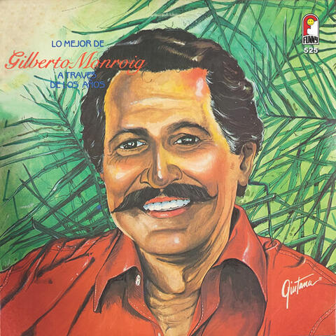 Lo Mejor De Gilberto Monroig Atraves De Los Años