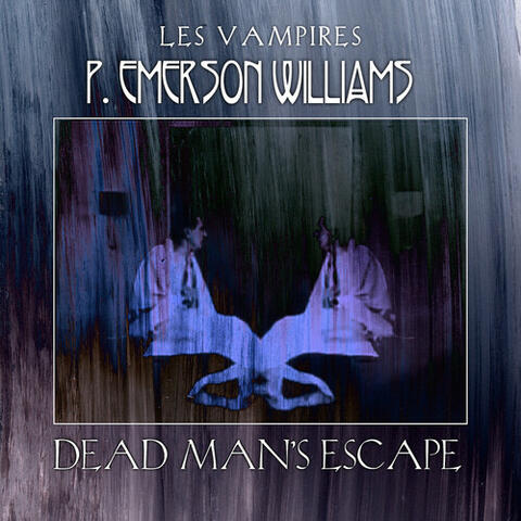 Dead Man's Escape: Les Vampires, Pt. 3