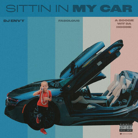 Sittin In My Car (feat. Fabolous & A Boogie Wit da Hoodie)