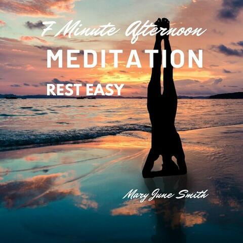 7 Minute Afternoon Meditation Rest Easy