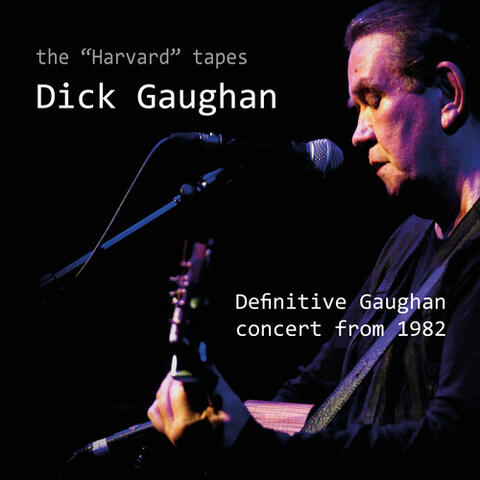 The Harvard Tapes - Definitive Gaughan Concert From 1982