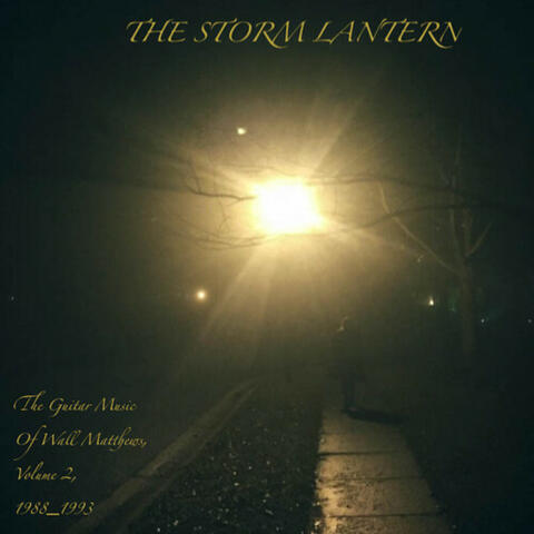 The Storm Lantern : The Guitar Music of Wall Matthews (1988 -1990), Vol. 2