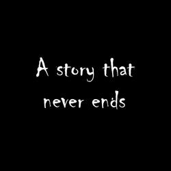 A Story That Never Ends