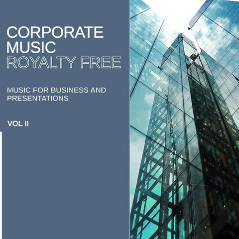 Royalty Free Music: Corporate Music (Music for Business and Presentations), Vol. II