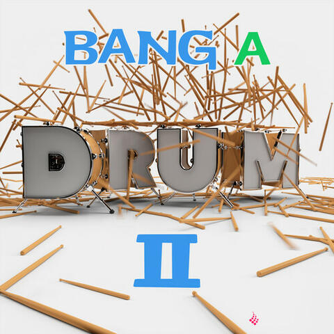 Bang A Drum 2