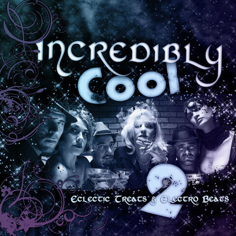 Incredibly Cool 2: Electric Treats & Electro Beats
